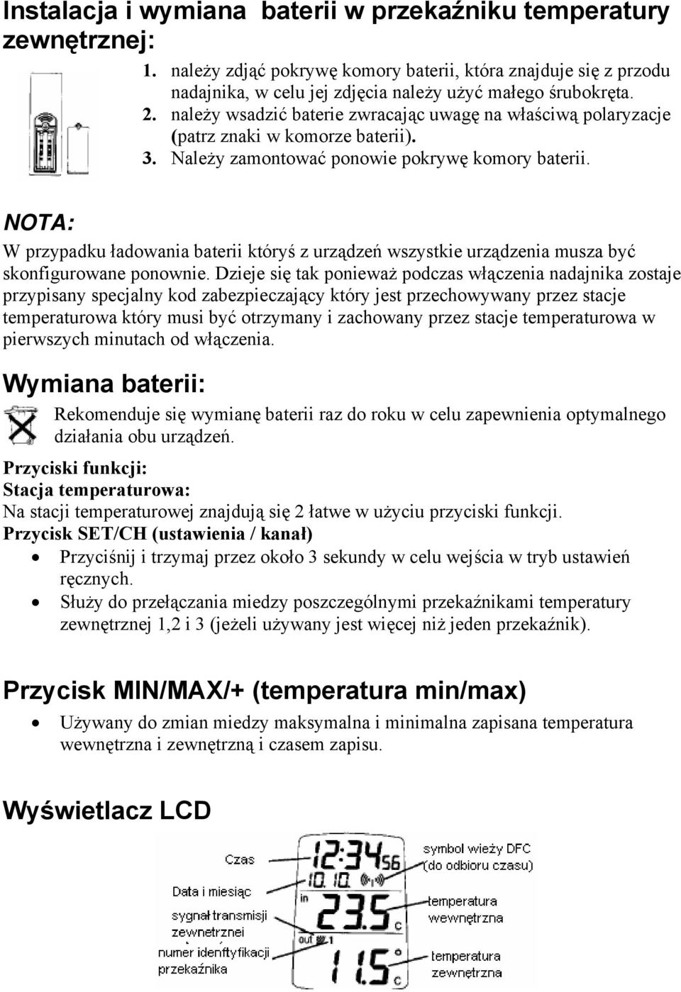 NOTA: W przypadku ładowania baterii któryś z urządzeń wszystkie urządzenia musza być skonfigurowane ponownie.