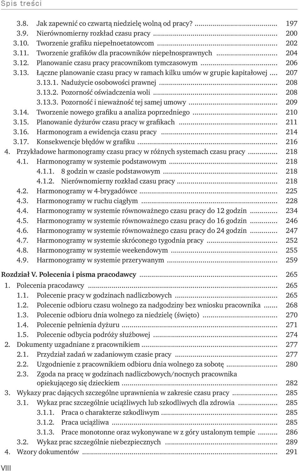 .. 207 3.13.1. Nadużycie osobowości prawnej... 208 3.13.2. Pozorność oświadczenia woli... 208 3.13.3. Pozorność i nieważność tej samej umowy... 209 3.14.