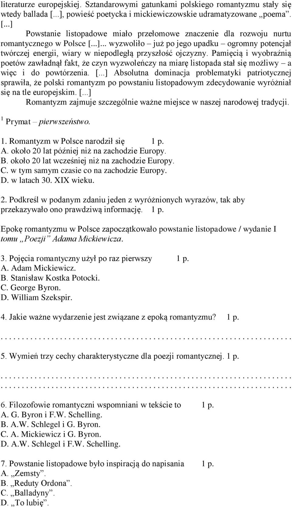 Pamięcią i wyobraźnią poetów zawładnął fakt, że czyn wyzwoleńczy na miarę listopada stał się możliwy a więc i do powtórzenia. [.