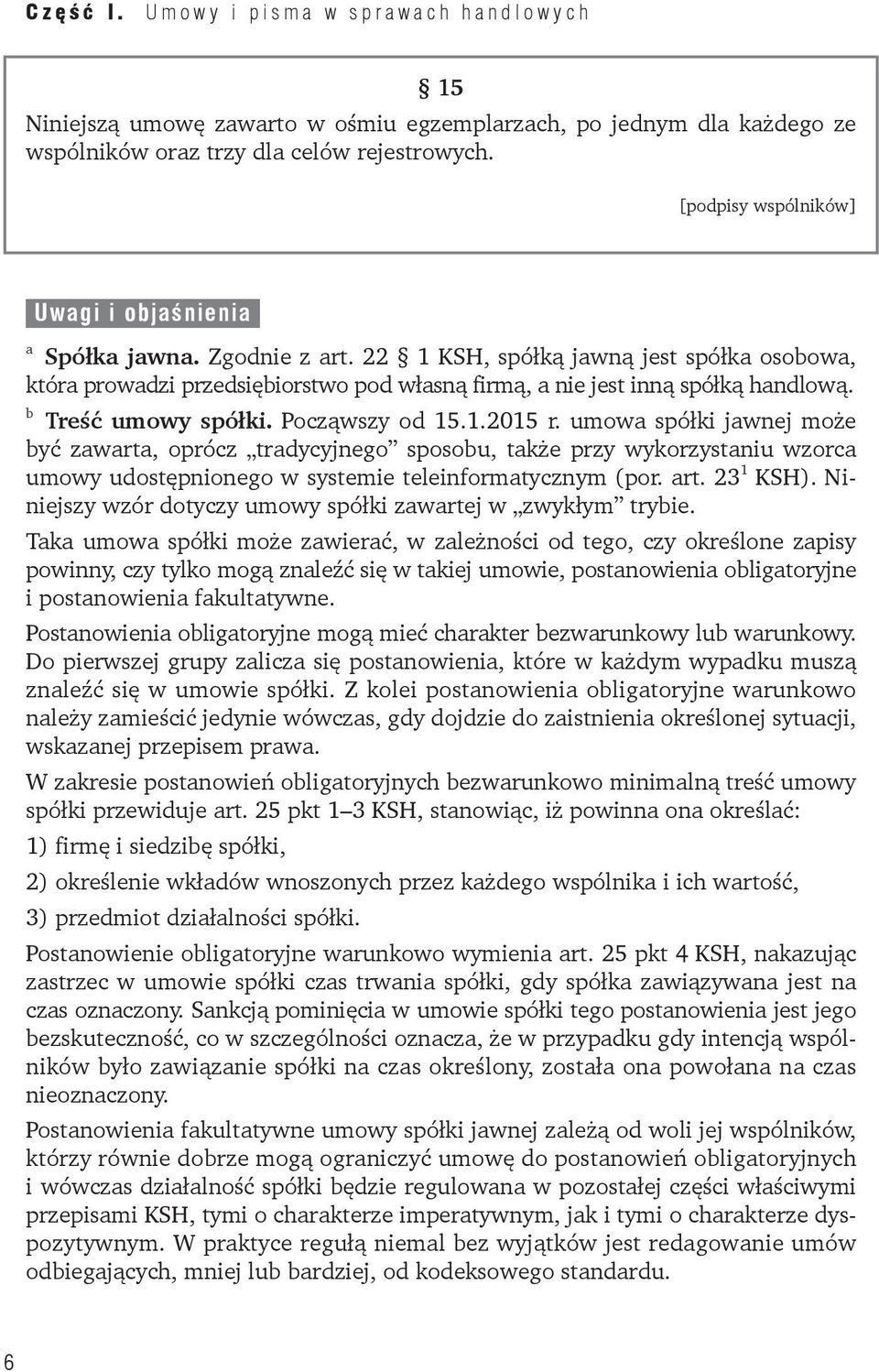 b Treść umowy spółki. Począwszy od 15.1.2015 r.