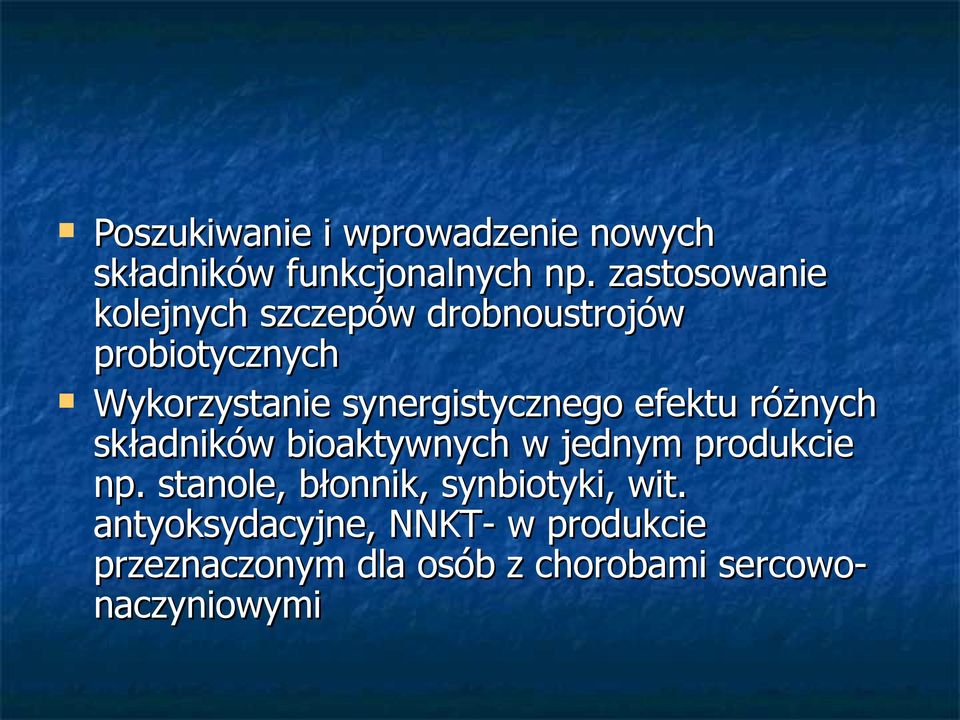 synergistycznego efektu różnych składników bioaktywnych w jednym produkcie np.