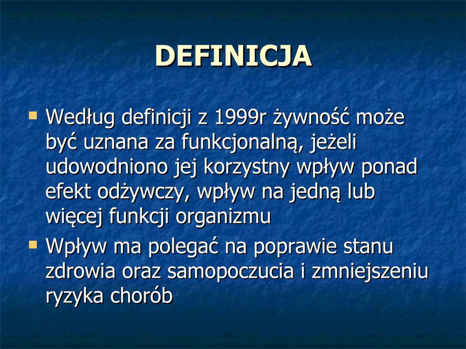 odżywczy, wpływ na jedną lub więcej funkcji organizmu Wpływ ma