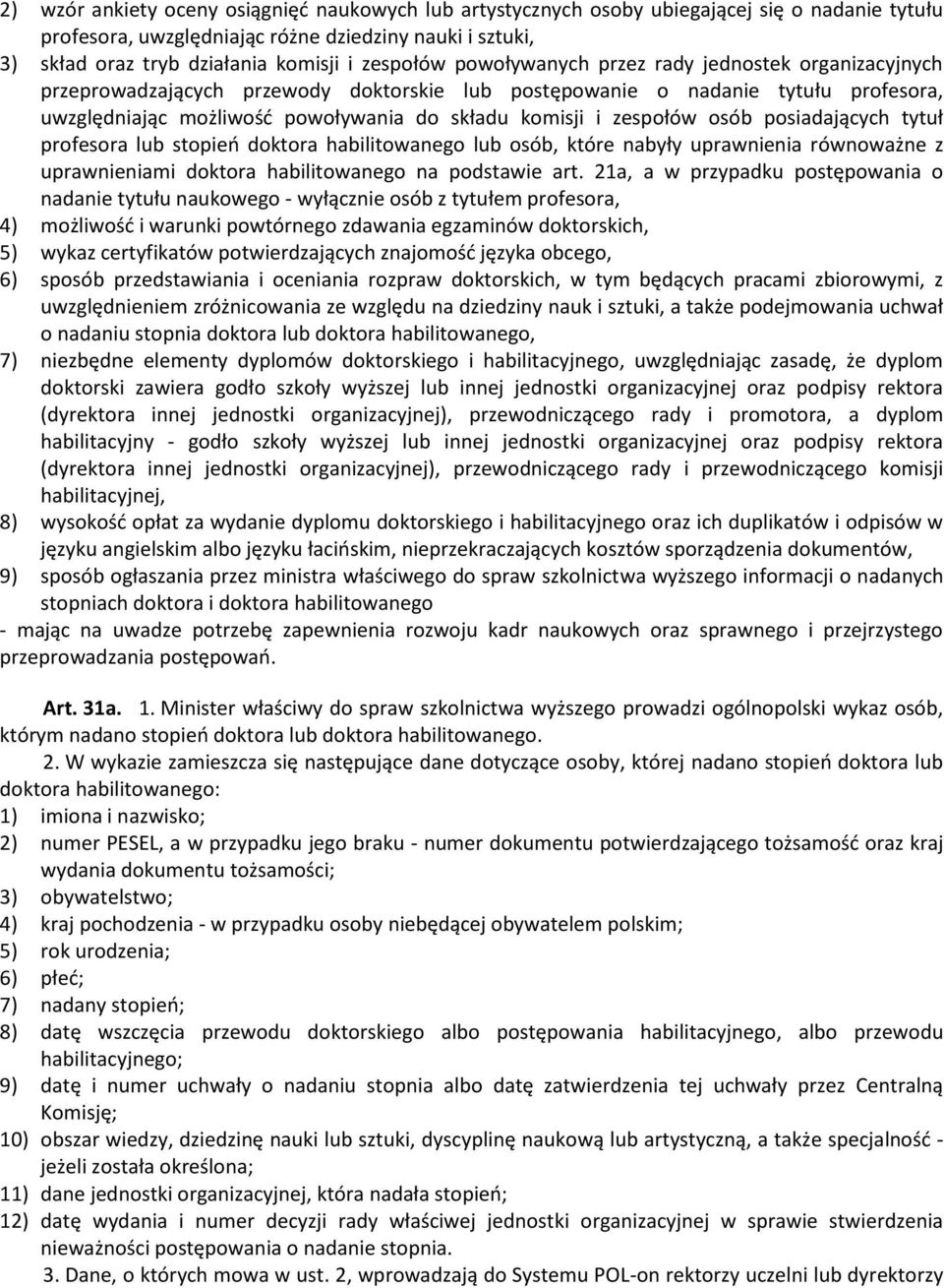 zespołów osób posiadających tytuł profesora lub stopień doktora habilitowanego lub osób, które nabyły uprawnienia równoważne z uprawnieniami doktora habilitowanego na podstawie art.