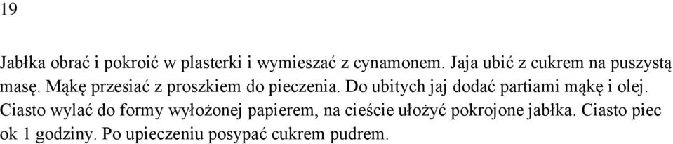 Do ubitych jaj dodać partiami mąkę i olej.