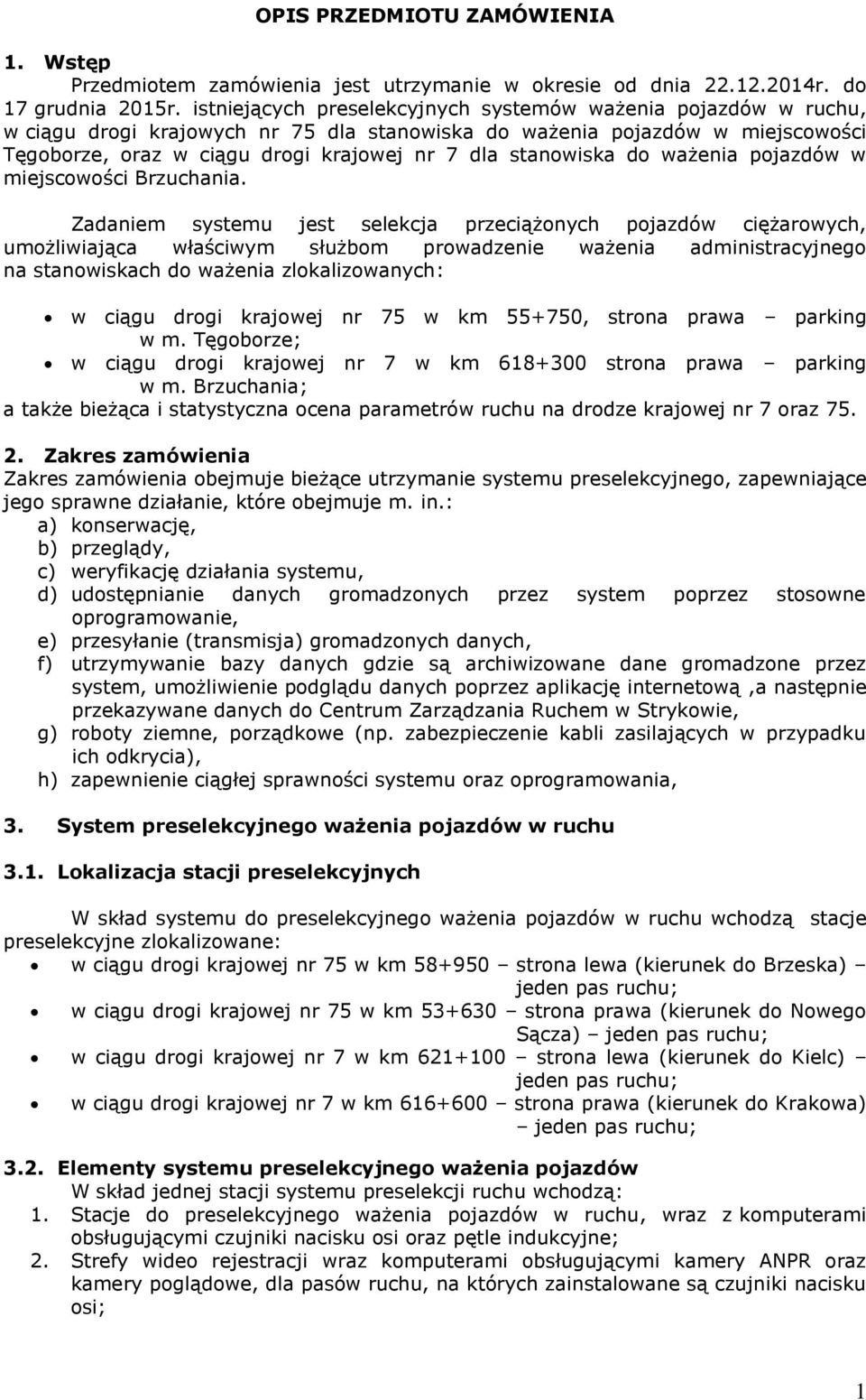 stanowiska do ważenia pojazdów w miejscowości Brzuchania.