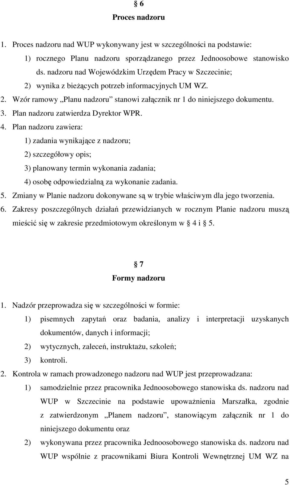 Plan nadzoru zatwierdza Dyrektor WPR. 4.