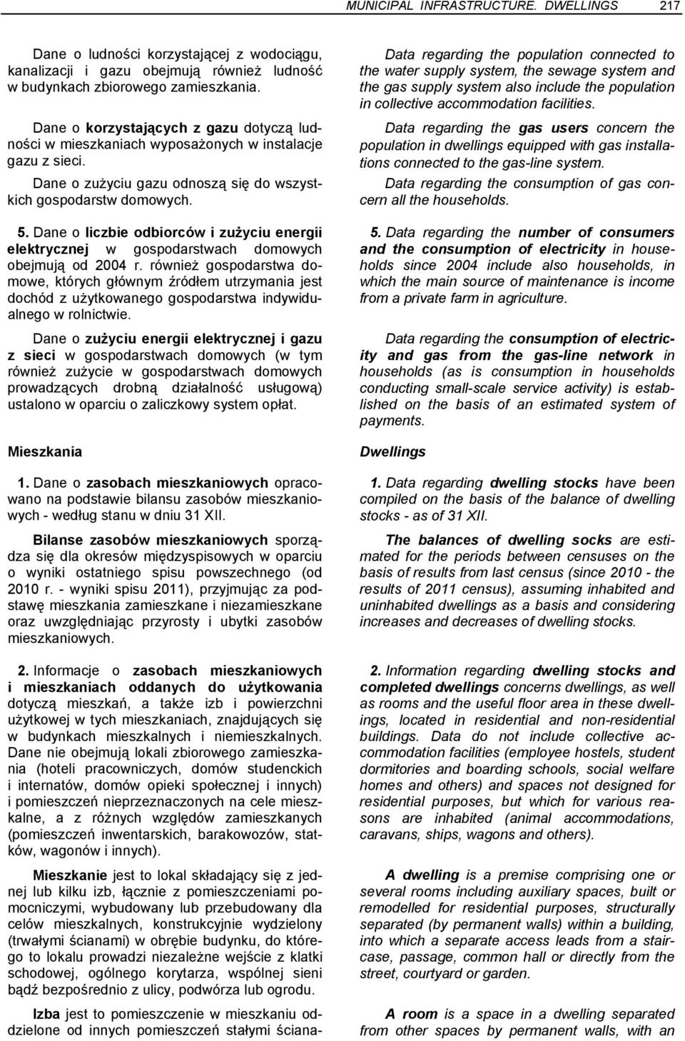 Dane o liczbie odbiorców i zużyciu energii elektrycznej w gospodarstwach domowych obejmują od 2004 r.