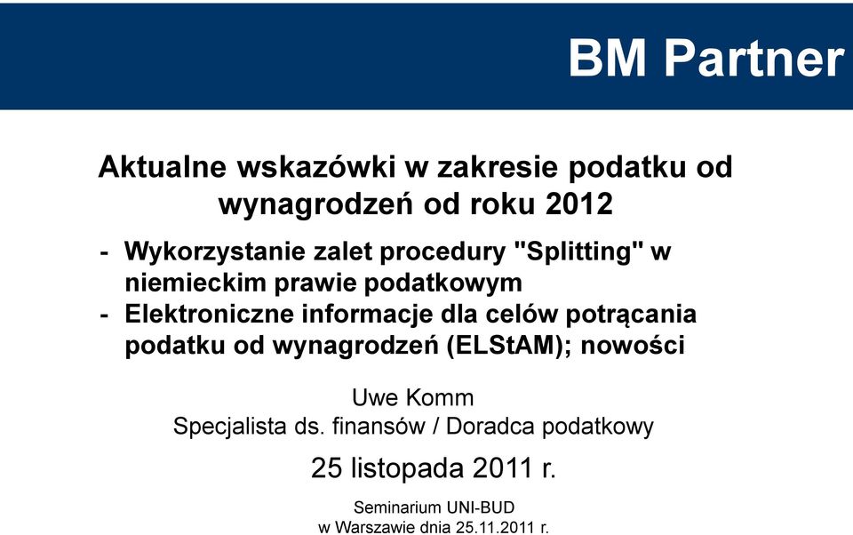 celów potrącania podatku od wynagrodzeń (ELStAM); nowości Uwe Komm Specjalista ds.