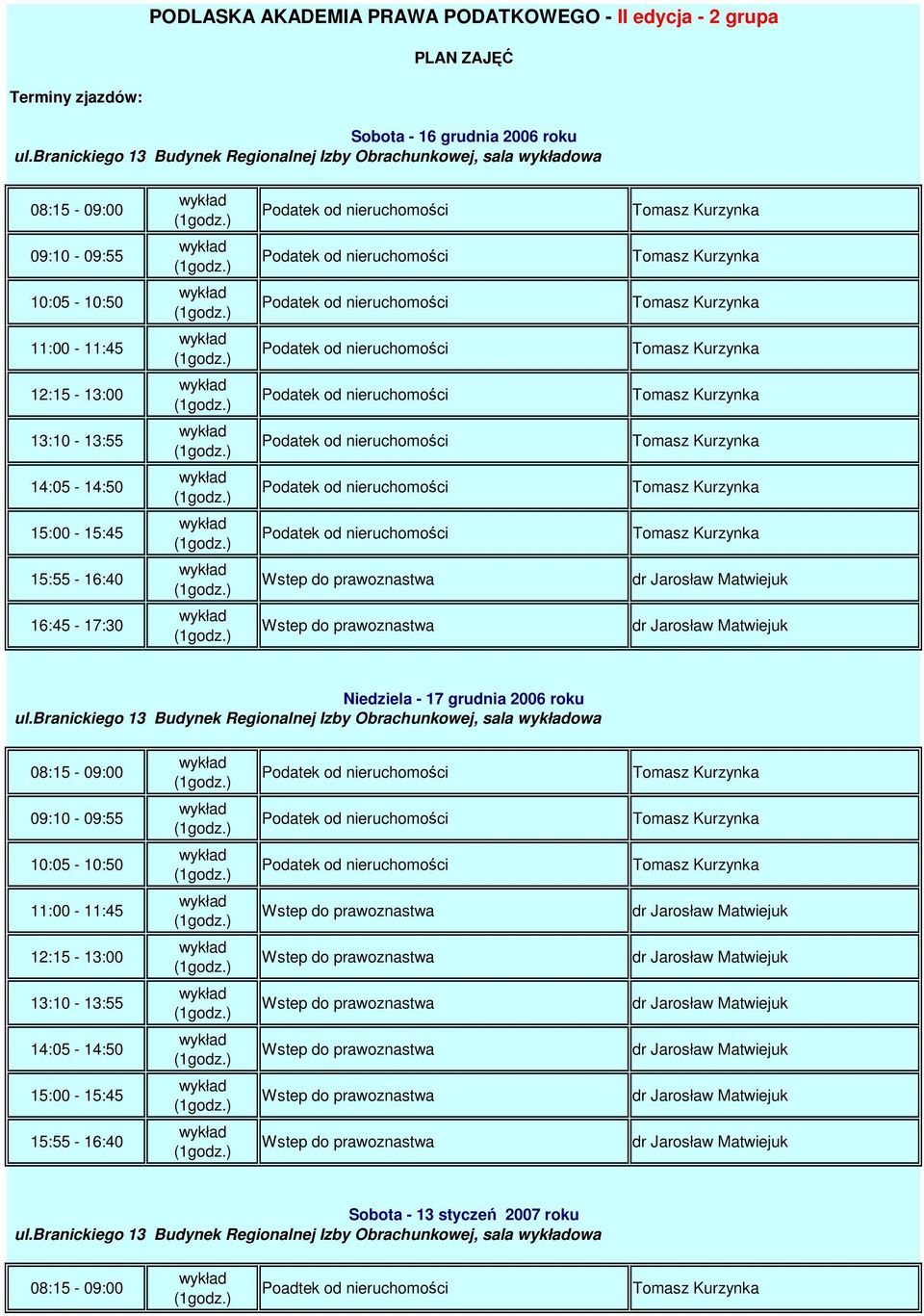 branickiego 13 Budynek Regionalnej Izby Obrachunkowej, sala owa Niedziela - 17 branickiego 13