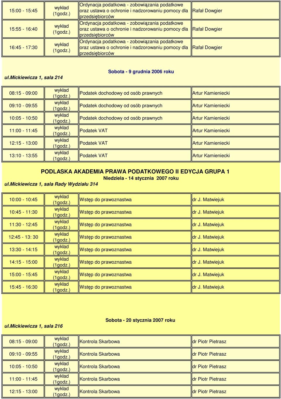 GRUPA 1 Niedziela - 14 stycznia 2007 roku ul.