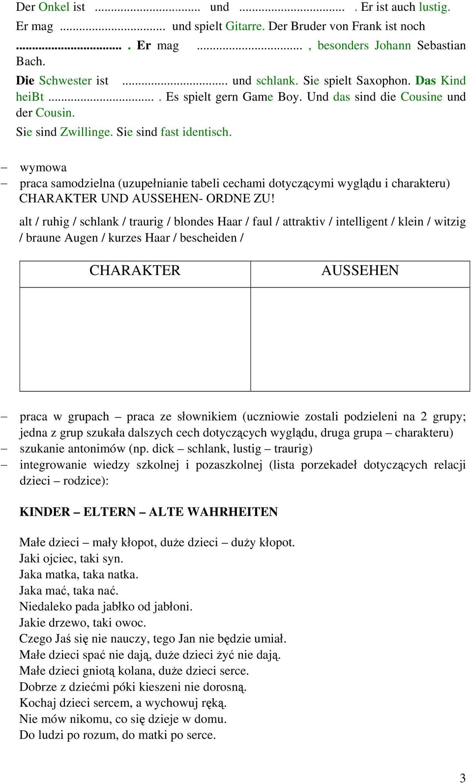 wymowa praca samodzielna (uzupełnianie tabeli cechami dotyczącymi wyglądu i charakteru) CHARAKTER UND AUSSEHEN- ORDNE ZU!