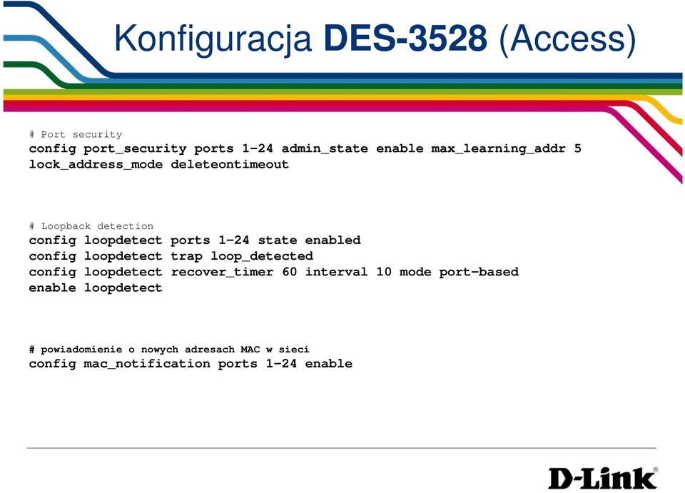 state enabled config loopdetect trap loop_detected config loopdetect recover_timer 60 interval 10 mode