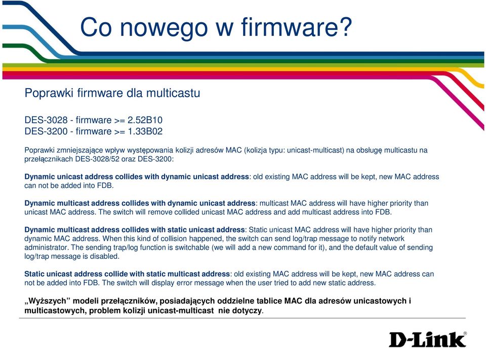 collides with dynamic unicast address: old existing MAC address will be kept, new MAC address can not be added into FDB.