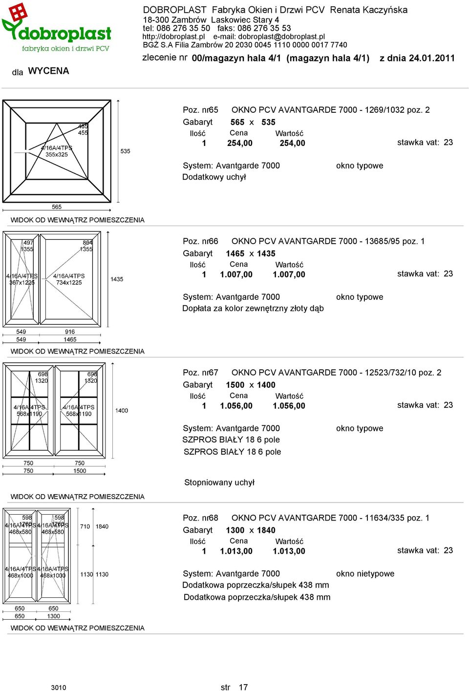 nr67 OKNO PCV AVANTGARDE 7000-125/732/10 poz. 2 Gabaryt 1500 x 1400 1 1.056,00 1.