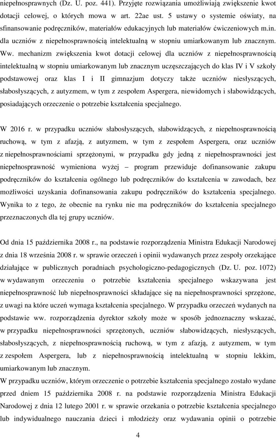 Ww. mechanizm zwiększenia kwot dotacji celowej dla uczniów z niepełnosprawnością intelektualną w stopniu umiarkowanym lub znacznym uczęszczających do klas IV i V szkoły podstawowej oraz klas I i II