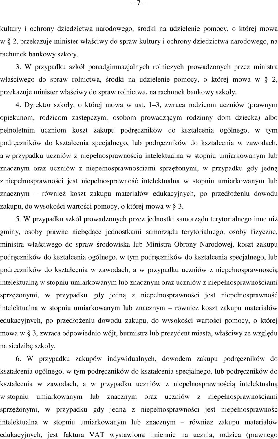 rolnictwa, na rachunek bankowy szkoły. 4. Dyrektor szkoły, o której mowa w ust.