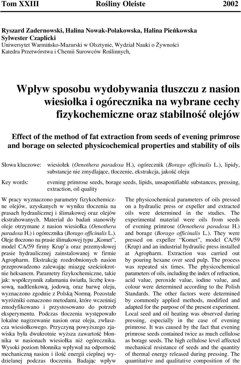 extraction from seeds of evening primrose and borage on selected physicochemical properties and stability of oils Słowa kluczowe: Key words: wiesiołek (Oenothera paradoxa H.