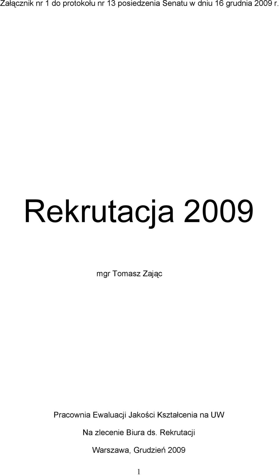 Rekrutacja 2009 mgr Tomasz Zając Pracownia Ewaluacji