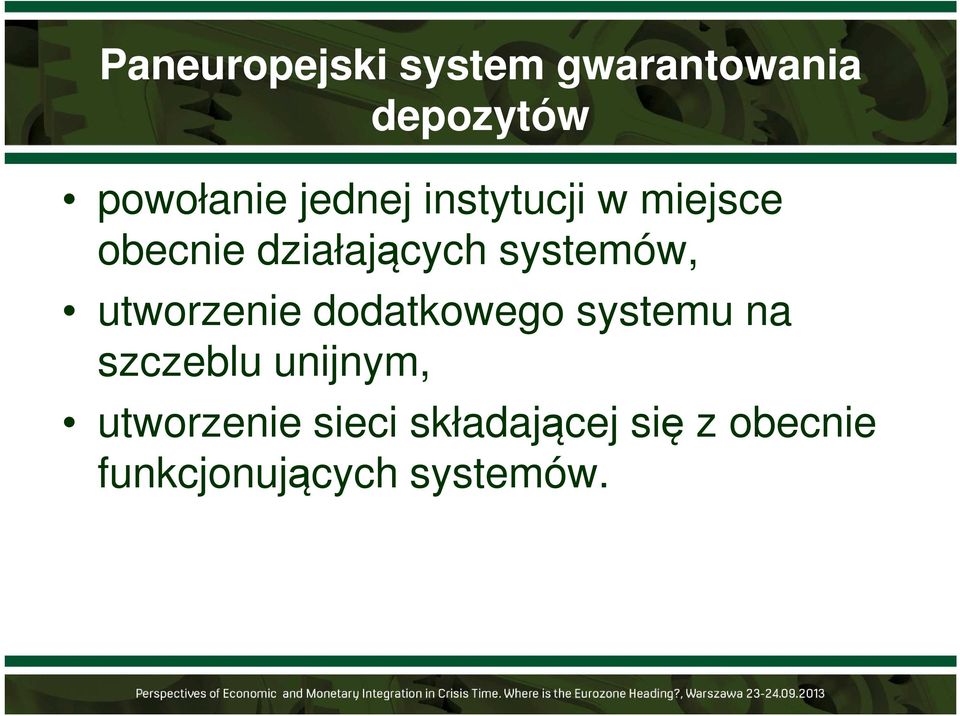 utworzenie dodatkowego systemu na szczeblu unijnym,