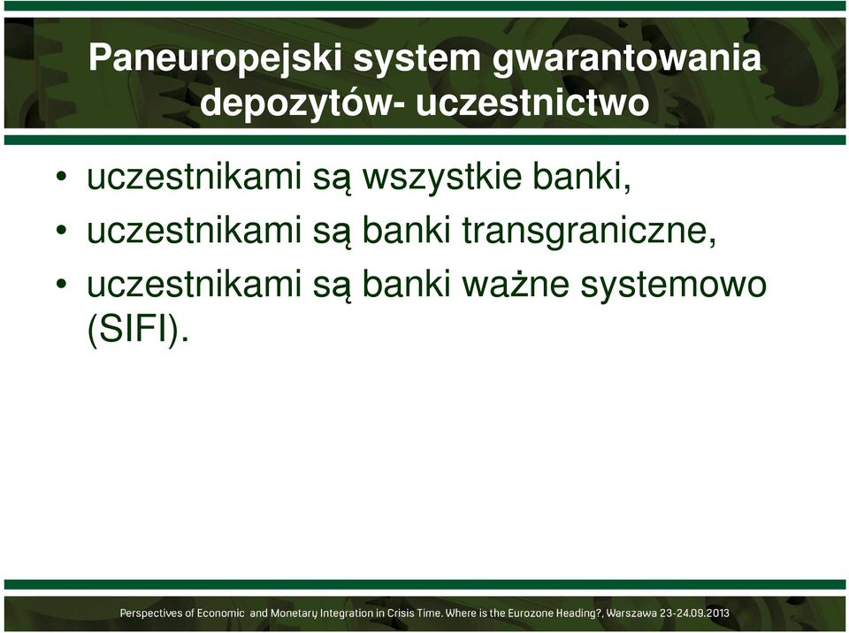 wszystkie banki, uczestnikami są banki