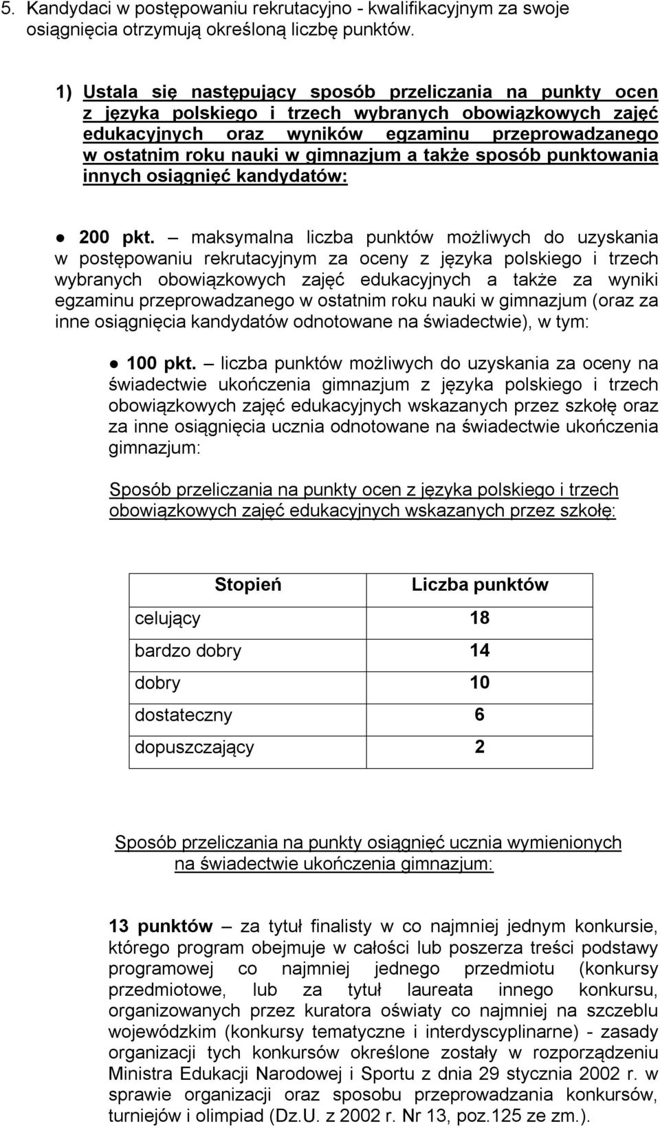 gimnazjum a także sposób punktowania innych osiągnięć kandydatów: 200 pkt.