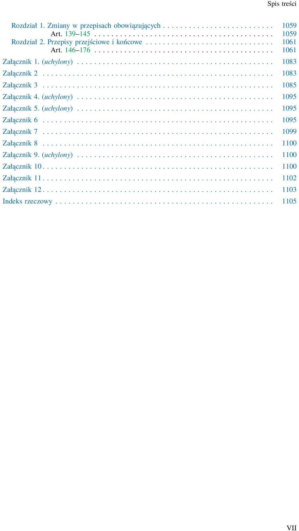 ..................................................... 1085 Załącznik 4. (uchylony).............................................. 1095 Załącznik 5. (uchylony).............................................. 1095 Załącznik 6.