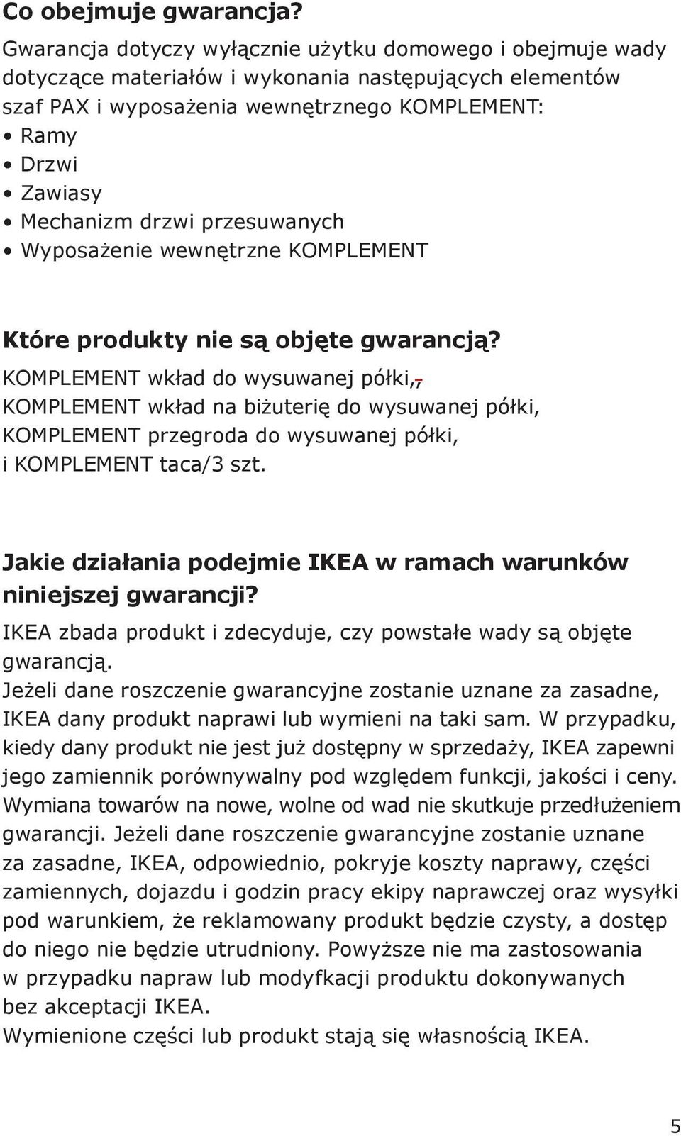 przesuwanych Wyposażenie wewnętrzne KOMPLEMENT Które produkty nie są objęte gwarancją?