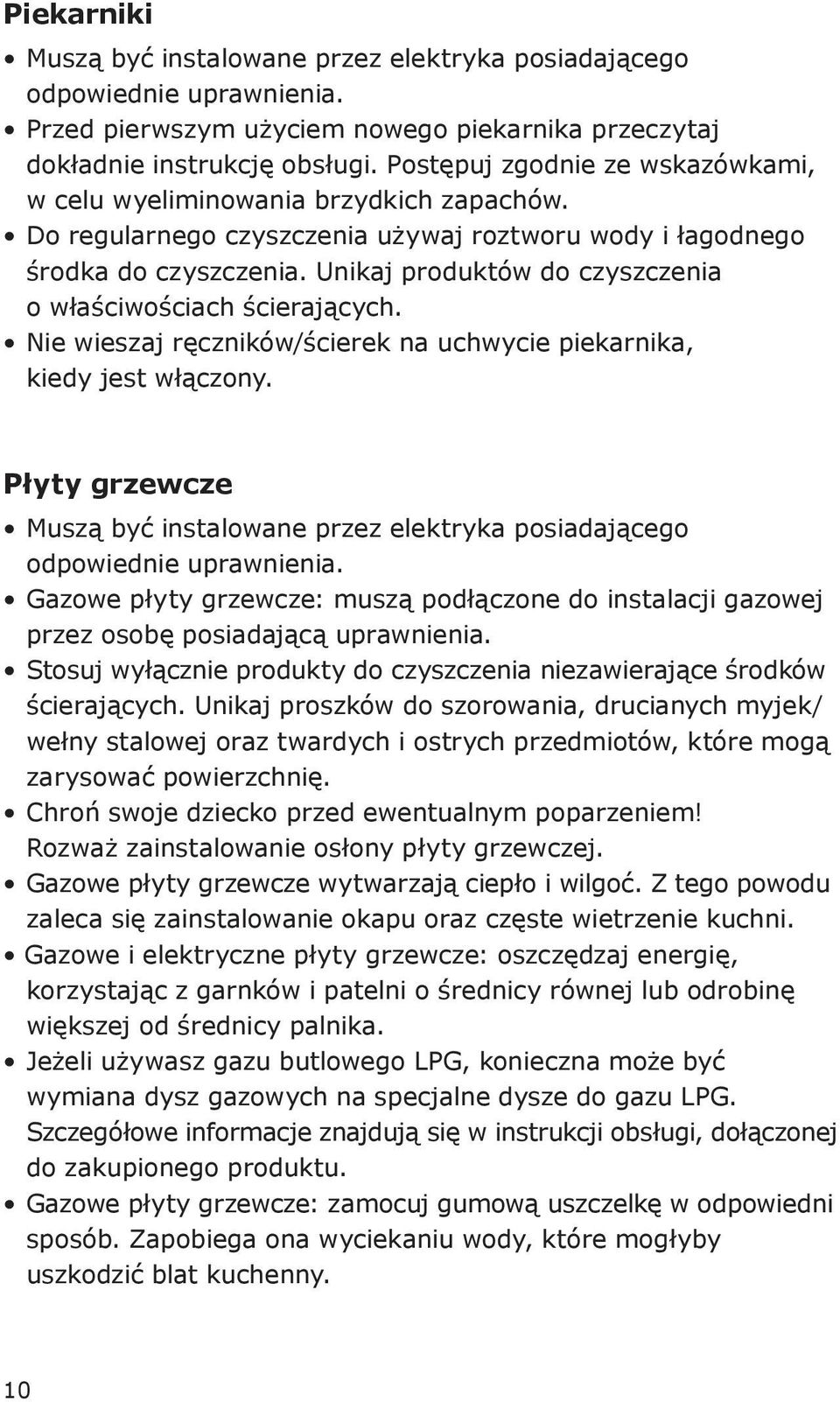 Unikaj produktów do czyszczenia o właściwościach ścierających. Nie wieszaj ręczników/ścierek na uchwycie piekarnika, kiedy jest włączony.