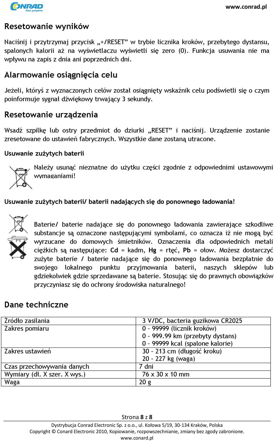 Alarmowanie osiągnięcia celu Jeżeli, któryś z wyznaczonych celów został osiągnięty wskaźnik celu podświetli się o czym poinformuje sygnał dźwiękowy trwający 3 sekundy.