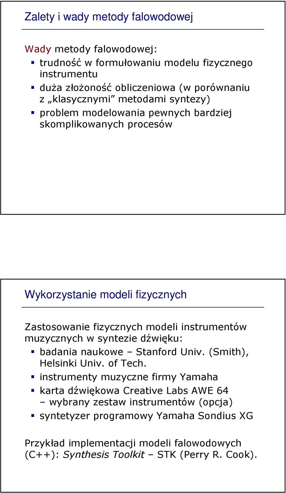 instrumentów muzycznych w syntezie dźwięku: badania naukowe Stanford Univ. (Smith), Helsinki Univ. of Tech.
