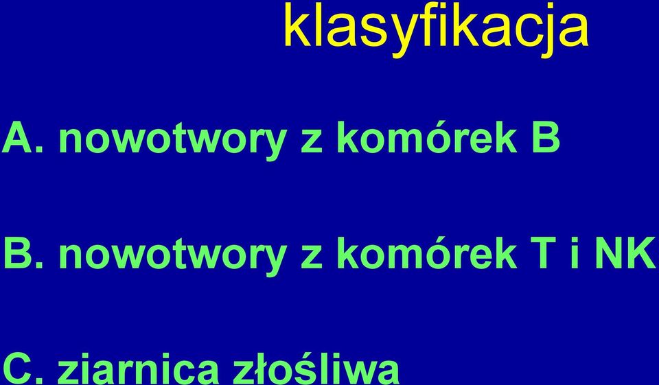 B. nowotwory z