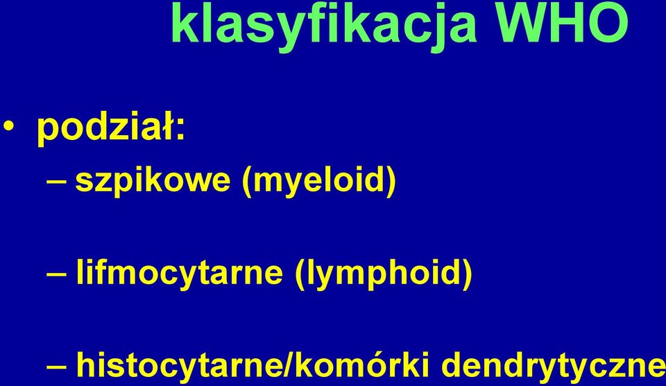 lifmocytarne (lymphoid)