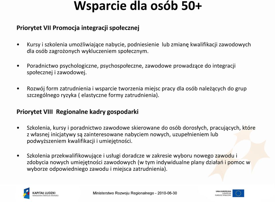 Rozwój form zatrudnienia i wsparcie tworzenia miejsc pracy dla osób należących do grup szczególnego ryzyka ( elastyczne formy zatrudnienia).