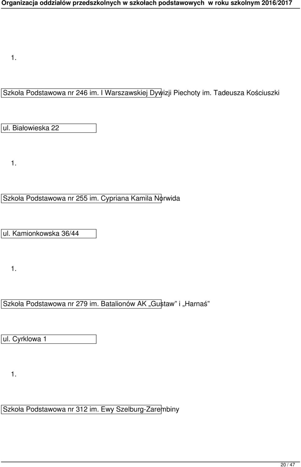 Cypriana Kamila Norwida ul. Kamionkowska 36/44 Szkoła Podstawowa nr 279 im.