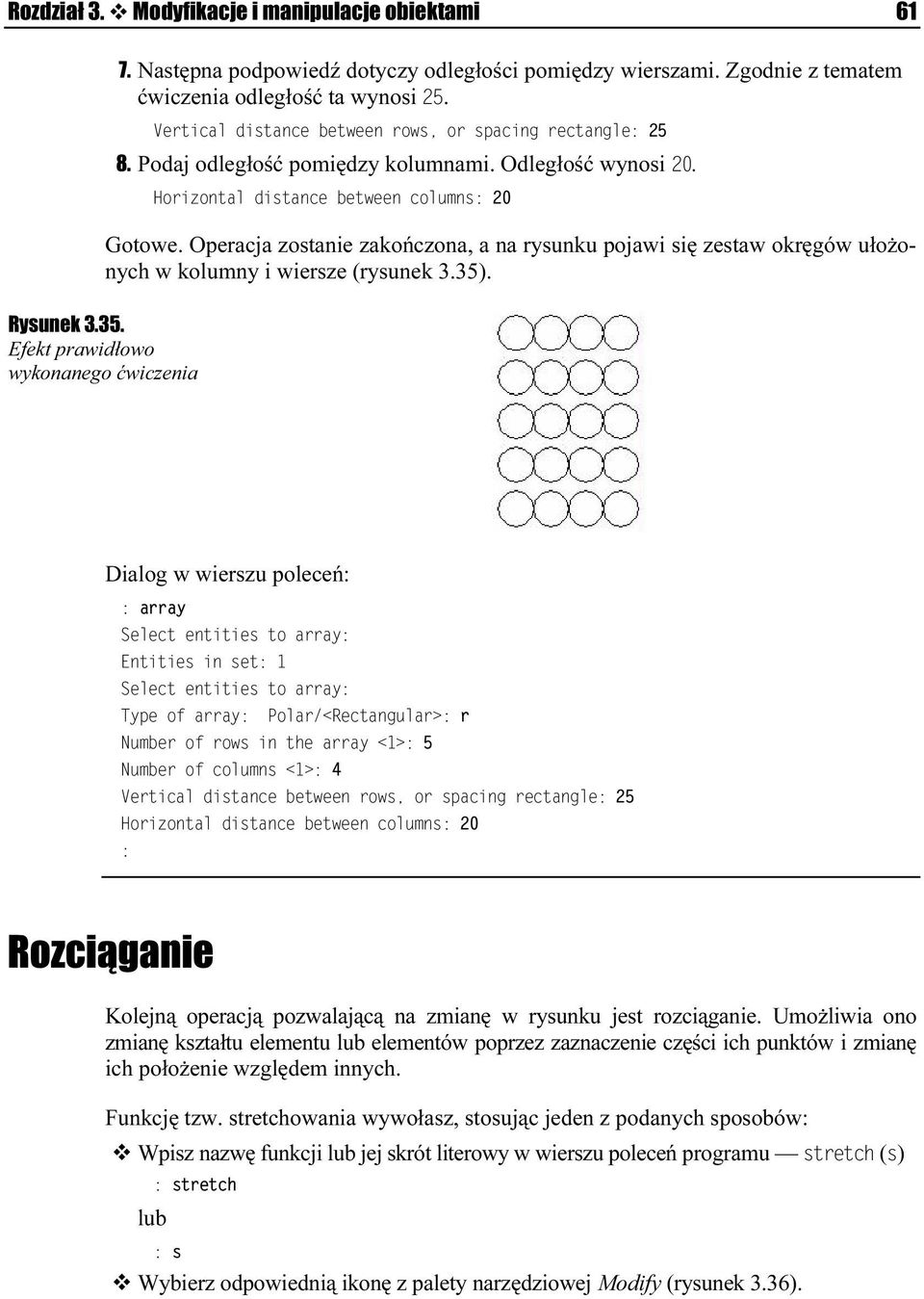 Operacja zostanie zakończona, a na rysunku pojawi się zestaw okręgów ułożonych w kolumny i wiersze (rysunek 3.35)