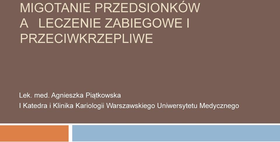 Agnieszka Piątkowska I Katedra i Klinika