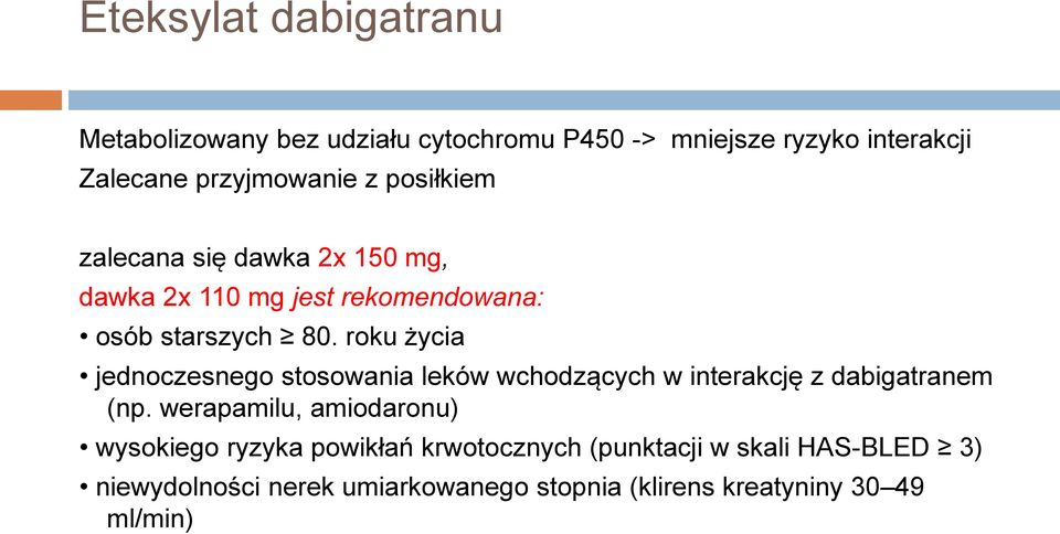 roku życia jednoczesnego stosowania leków wchodzących w interakcję z dabigatranem (np.