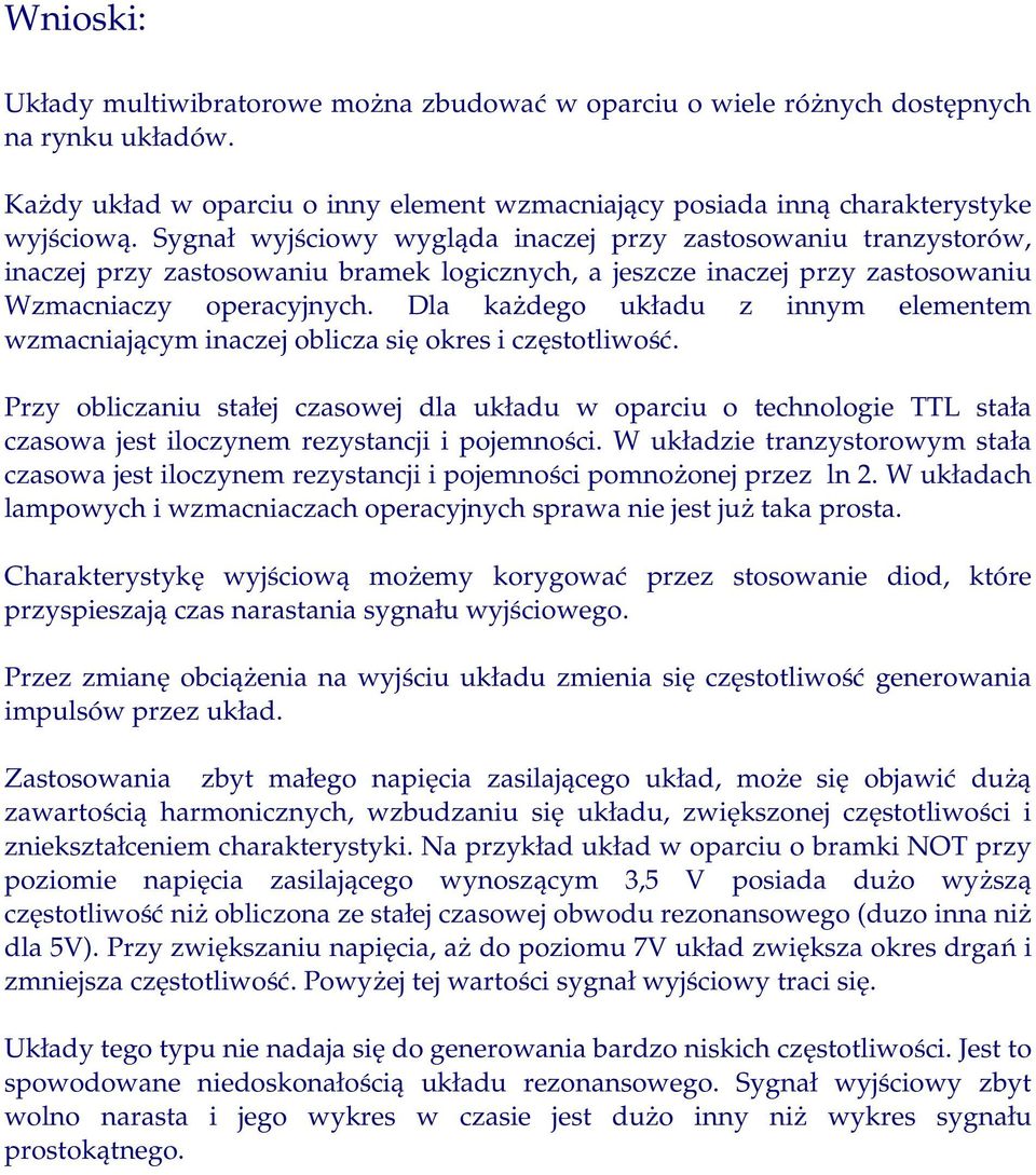 Dla każdego układu z innym elementem wzmacniającym inaczej oblicza się okres i częstotliwość.