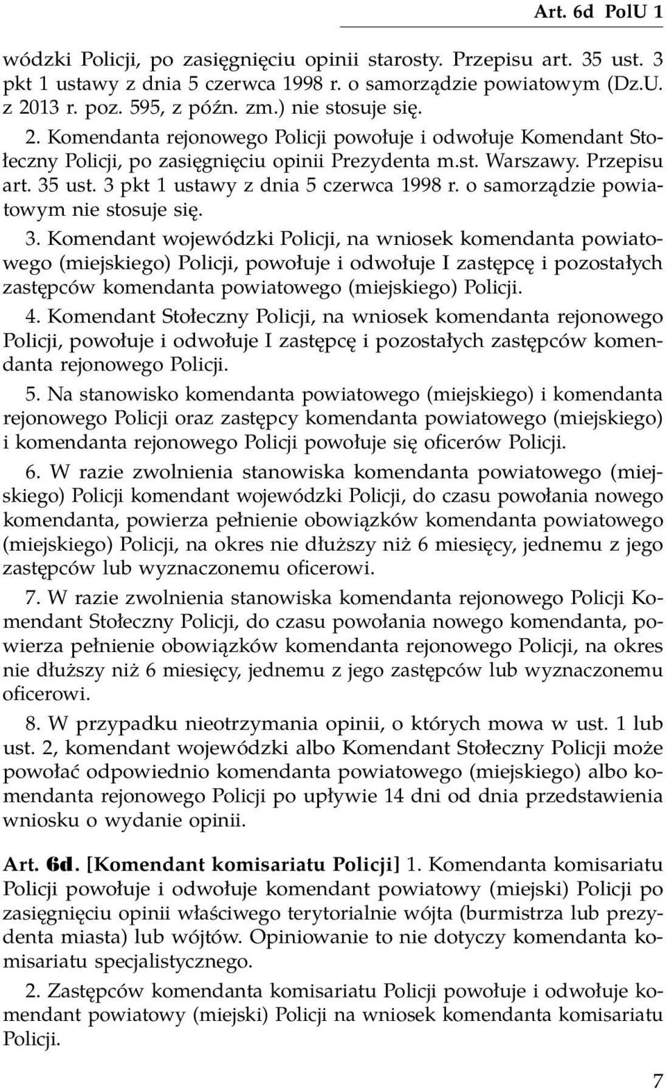 3 pkt 1 ustawy z dnia 5 czerwca 1998 r. o samorządzie powiatowym nie stosuje się. 3.