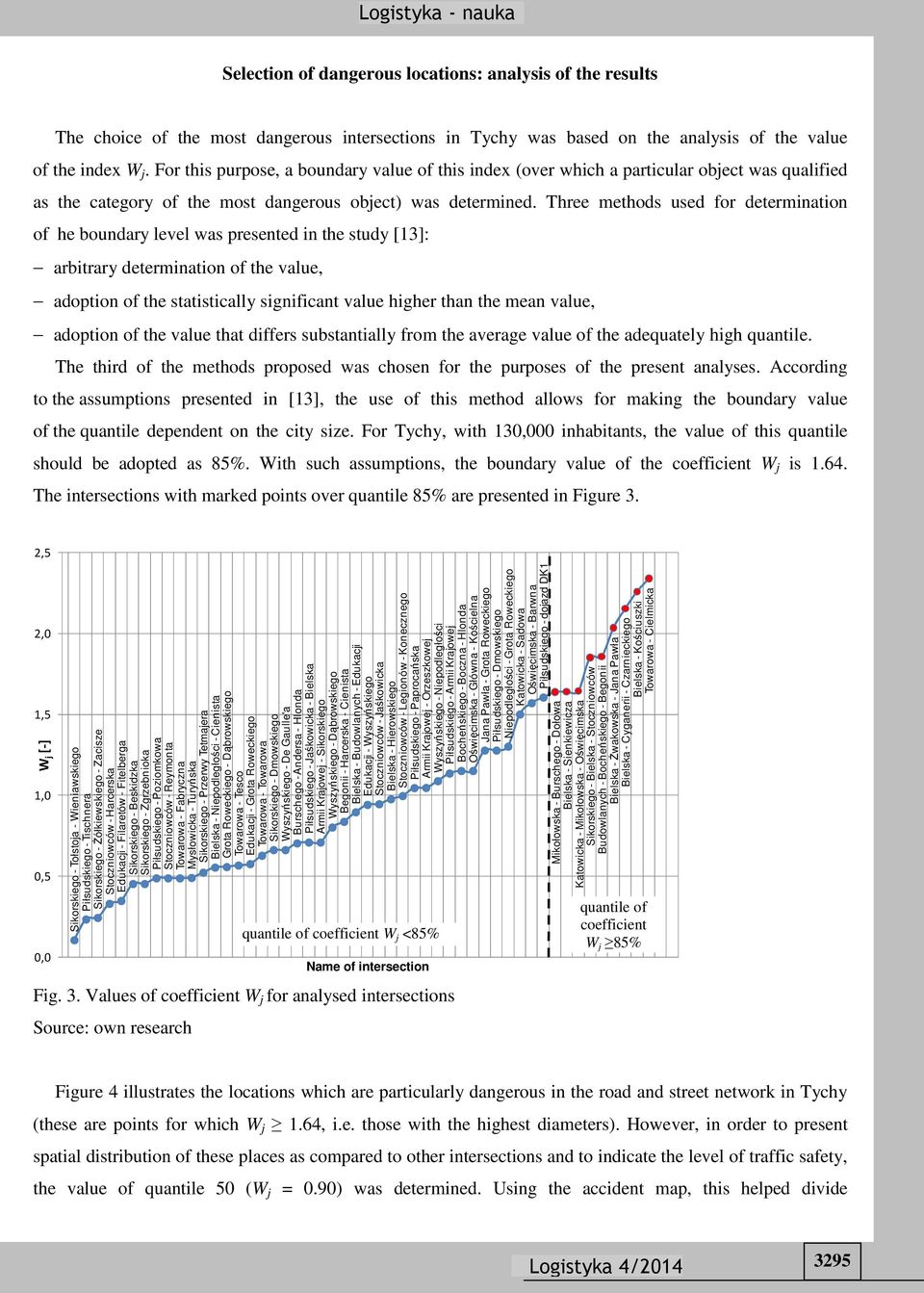 Three methods used for determination of he boundary level was presented in the study [13]: arbitrary determination of the value, adoption of the statistically significant value higher than the mean