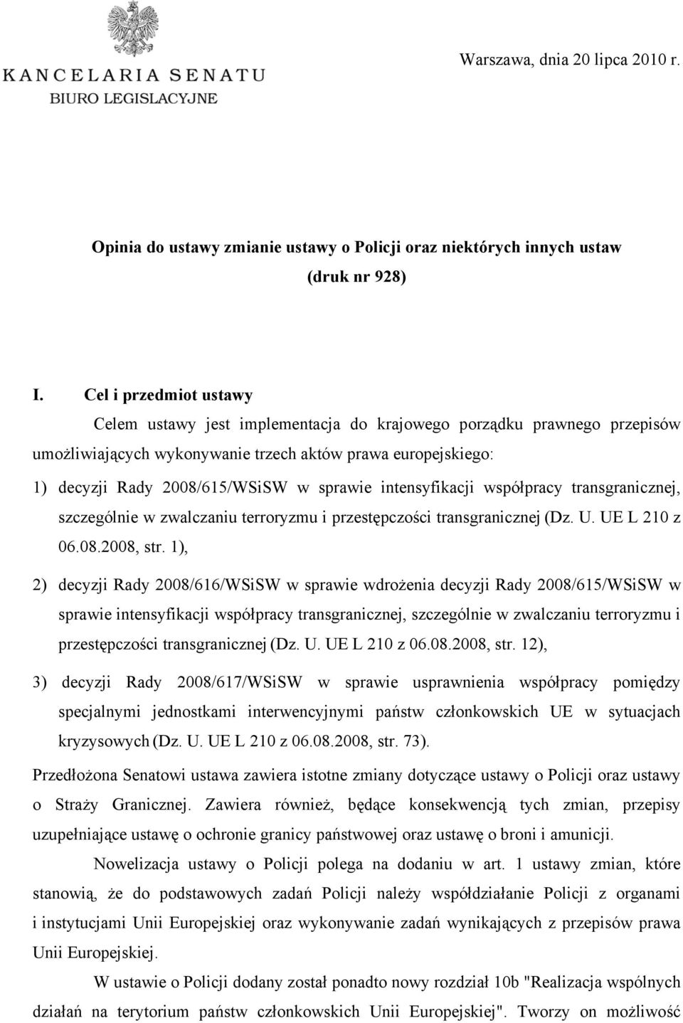 intensyfikacji współpracy transgranicznej, szczególnie w zwalczaniu terroryzmu i przestępczości transgranicznej (Dz. U. UE L 210 z 06.08.2008, str.