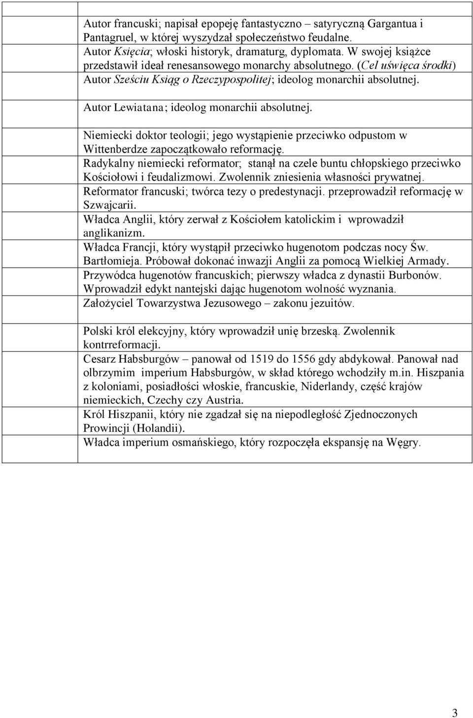 Autor Lewiatana; ideolog monarchii absolutnej. Niemiecki doktor teologii; jego wystąpienie przeciwko odpustom w Wittenberdze zapoczątkowało reformację.