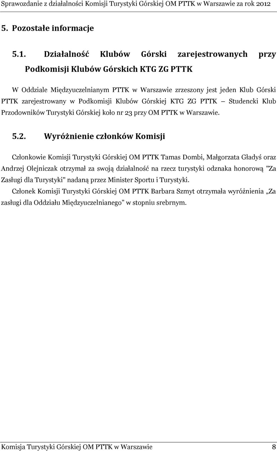 Klubów Górskiej KTG ZG PTTK Studencki Klub Przodowników Turystyki Górskiej koło nr 23