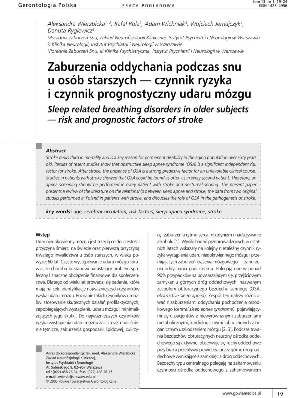 Psychiatryczna, Instytut Psychiatrii i Neurologii w Warszawie Zaburzenia oddychania podczas snu u osób starszych czynnik ryzyka i czynnik prognostyczny udaru mózgu Sleep related breathing disorders