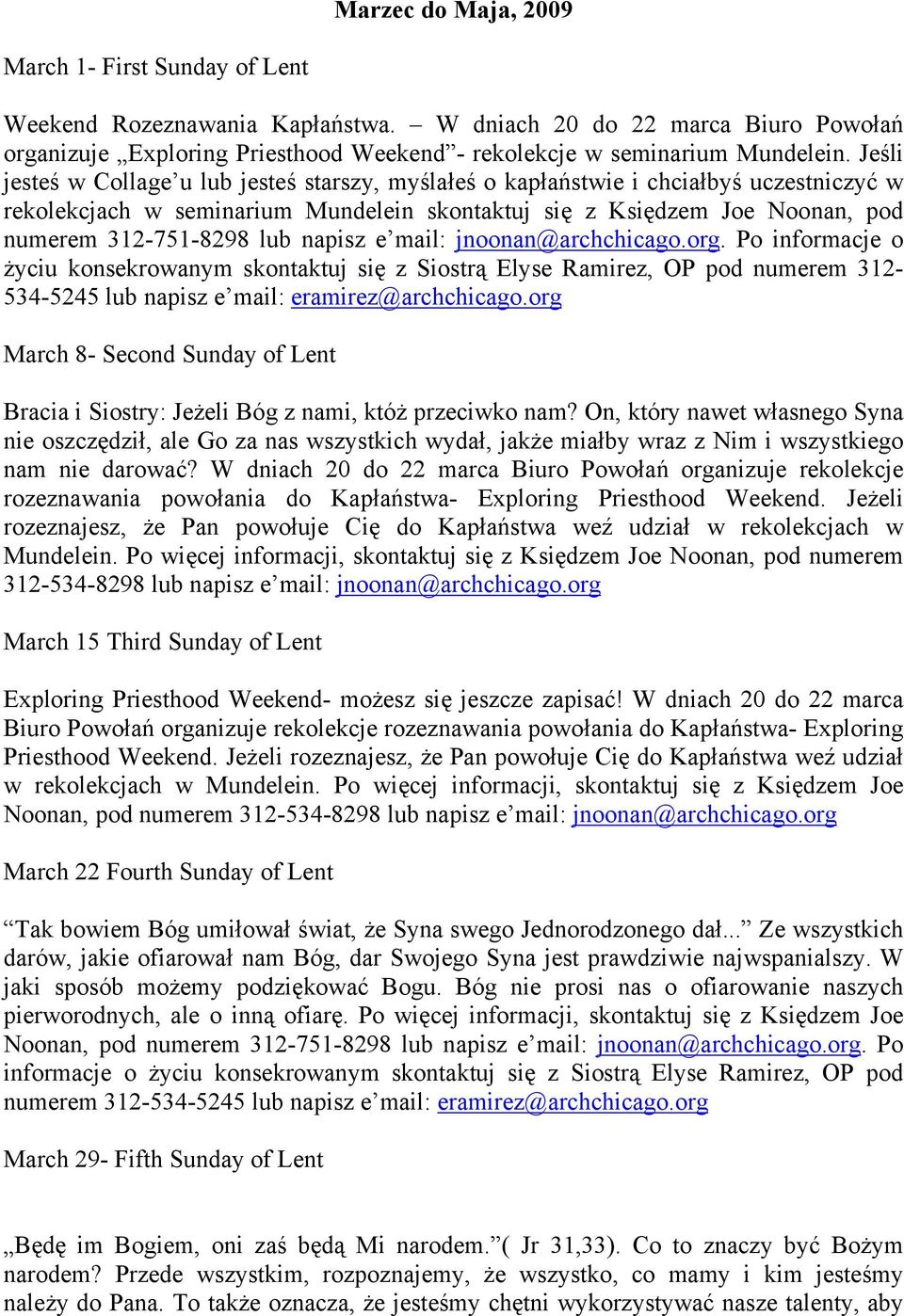 napisz e mail: jnoonan@archchicago.org.