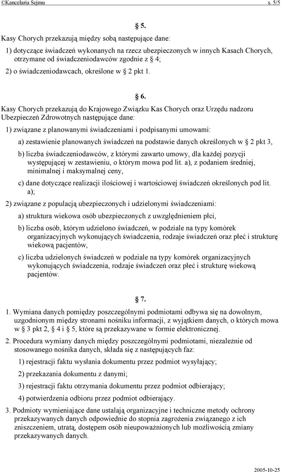 świadczeniodawcach, określone w 2 pkt 1. 6.