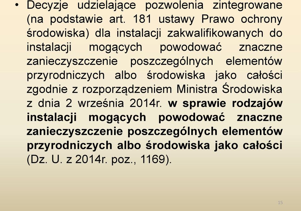 zanieczyszczenie poszczególnych elementów przyrodniczych albo środowiska jako całości zgodnie z rozporządzeniem Ministra