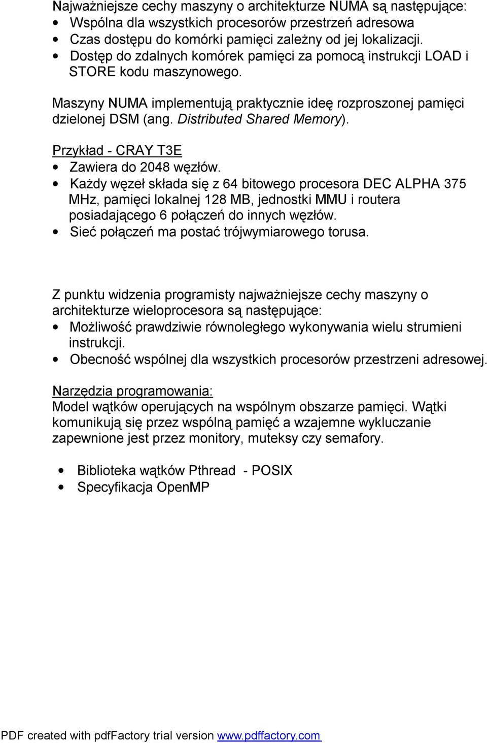 Przykład - CRAY T3E Zawiera do 2048 węzłów.