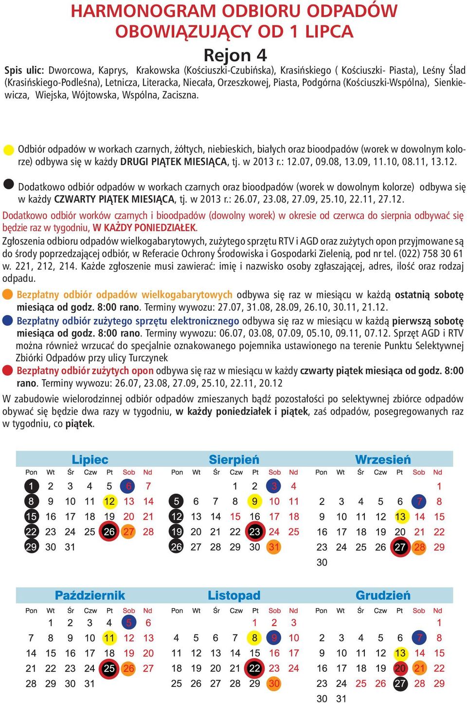 kolorze) odbywa się w każdy DRUGI PIĄTEK MIESIĄCA, tj. w 2013 r.: 12.