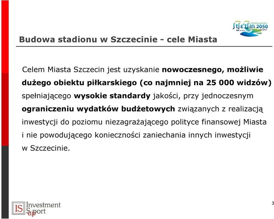 jednoczesnym ograniczeniu wydatków budŝetowych związanych z realizacją inwestycji do poziomu